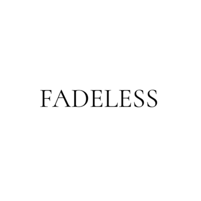 Fadeless